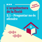 Episodi 2.1- Preguntar no és ofendre